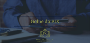 Leia mais sobre o artigo GOLPE DO PIX