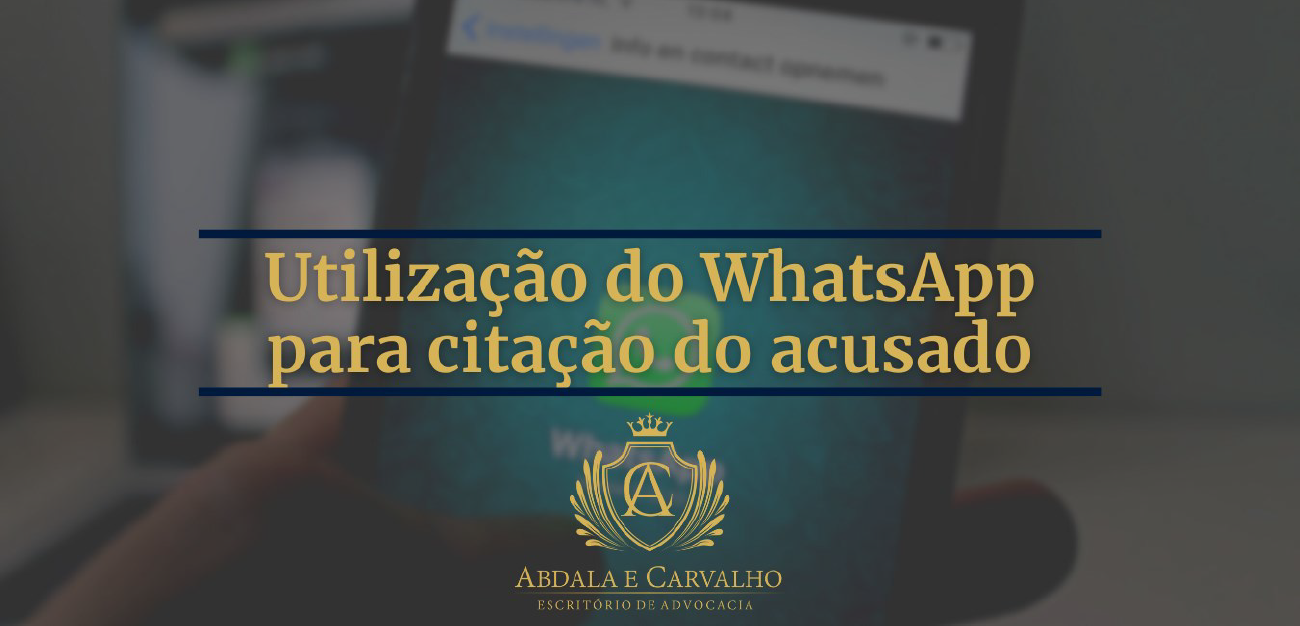 No momento, você está visualizando UTILIZAÇÃO DO WHATSAPP PARA CITAÇÃO DO ACUSADO