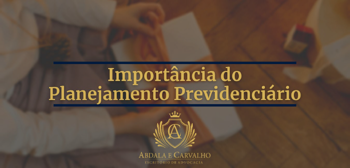 Leia mais sobre o artigo IMPORTÂNCIA DO PLANEJAMENTO PREVIDENCIÁRIO