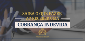 Leia mais sobre o artigo SAIBA O QUE FAZER AO RECEBER UMA COBRANÇA INDEVIDA