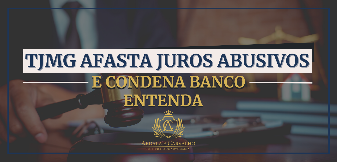 Leia mais sobre o artigo TRIBUNAL DE JUSTIÇA DE MINAS GERAIS AFASTA JUROS ABUSIVOS EM CONTRATO DE FINANCIAMENTO DE VEÍCULOS, CONDENANDO O BANCO AO RESSARCIMENTO DOS VALORES PAGOS INDEVIDAMENTE